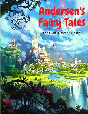 Andersen's Fairy Tales: Classic Children's Stories