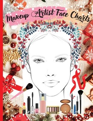 Makeup Artist Face Charts: Practice book for Makeup Lovers from Beginner to Professional, to Organize and Plan their Designs. Blank Makeup Face C