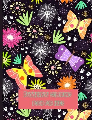 Butterfly coloring book for kids: butterfly coloring book for kids cute and colorful butterflies, the best pictures of children's butterflies for colo