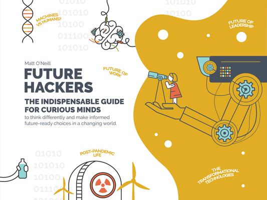 Future Hackers: The Indispensable Guide for Curious Minds