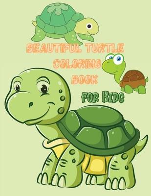 Beautiful Turtle Coloring Book for Kids: Over 50 Fun Coloring and Activity Pages with Cute Turtles and More! for Kids, Toddlers and Preschoolers