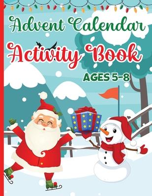 Advent Calendar Activity Book for Kids Ages 5-8: Activities for Countdown to Christmas for Children: Mazes Games, Spot the Differences Puzzles, Crossw