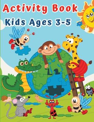 Activity Book for Kids Ages 3-5: Puzzles for Children Preschoolers & Toddlers with Coloring, Tracing, Dot to Dot, Mazes, Counting