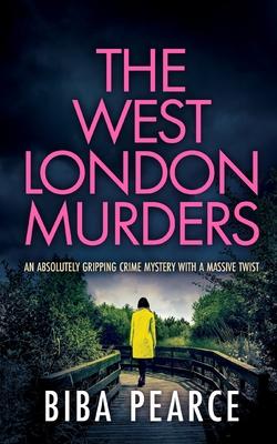 THE WEST LONDON MURDERS an absolutely gripping crime mystery with a massive twist