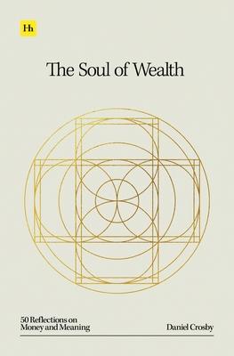 The Soul of Wealth: 50 Reflections on Money and Meaning