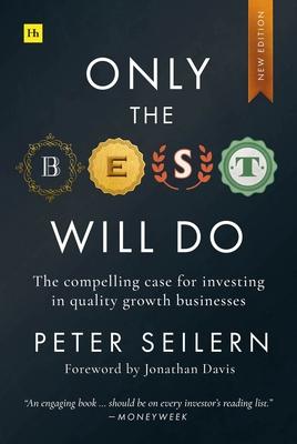 Only the Best Will Do: The Compelling Case for Investing in Quality Growth Businesses