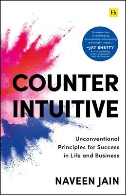 Counterintuitive: Unconventional Principles for Success in Life and Business Subscription