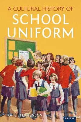 A Cultural History of School Uniform