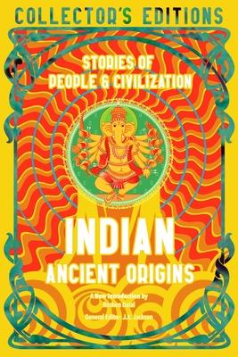 Indian Ancient Origins: Stories of People & Civilization