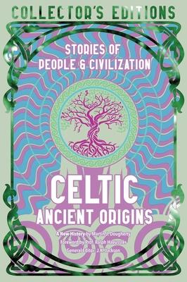 Celtic Ancient Origins: Stories of People & Civilization