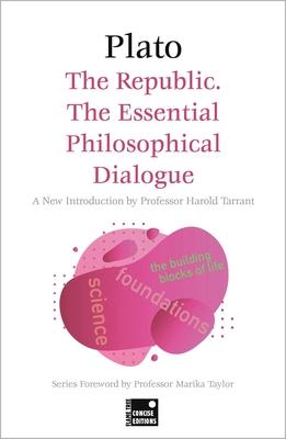 The Republic: The Essential Philosophical Dialogue (Concise Edition)