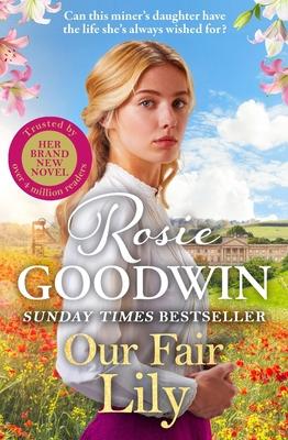 Our Fair Lily: The First Book in the Brand-New Flower Girls Collection from Britain's Best-Loved Saga Author Volume 1