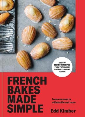 French Bakes Made Simple: From Macaron to Millefeuille and More Subscription