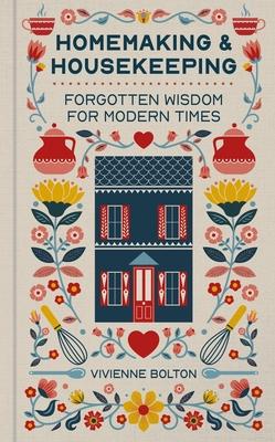 Homemaking and Housekeeping: Forgotten Wisdom for Modern Times Subscription