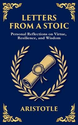 Letters from a Stoic: Timeless Wisdom for Strength, Peace, and Resilience (Deluxe Hardbound Edition) Subscription