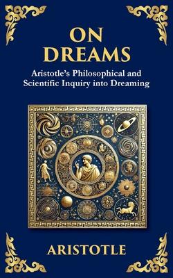 On Dreams: Aristotle's Philosophical and Scientific Inquiry into Dreaming Subscription