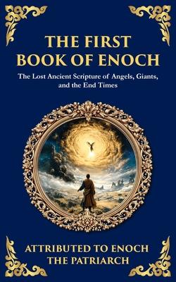 The First Book of Enoch (Enoch I): The Lost Ancient Scripture of Angels, Giants, and the End Times Subscription