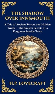The Shadow Over Innsmouth: Lovecraft's Terrifying Tale of Horror and Transformation - Dark Secrets of a Coastal Town (Deluxe Hardbound Edition) Subscription