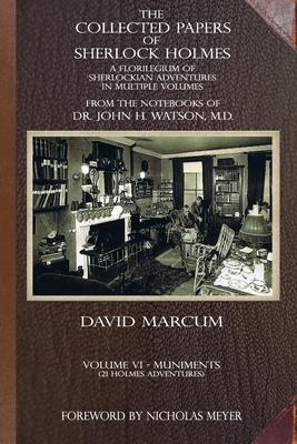 The Collected Papers of Sherlock Holmes - Volume 6: A Florilegium of Sherlockian Adventures in Multiple Volumes