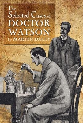 Sherlock Holmes - The Selected Cases of Doctor Watson