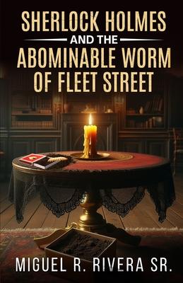 Sherlock Holmes and The Abominable Worm of Fleet Street