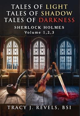 Sherlock Holmes: Tales of Light - Tales of Shadow - Tales of Darkness - Volumes 1,2,3