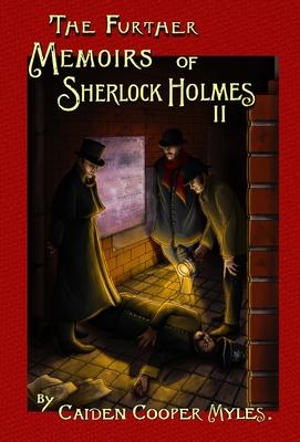 The Further Memoirs of Sherlock Holmes - II