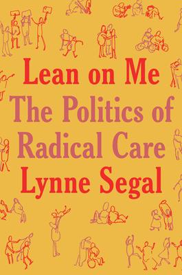 Lean on Me: A Politics of Radical Care