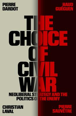 The Choice of Civil War: Neoliberal Strategy and the Politics of the Enemy Subscription