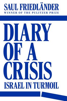 Diary of a Crisis: Israel in Turmoil