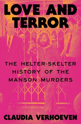 Love and Terror: The Helter-Skelter History of the Manson Murders Subscription