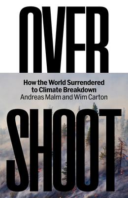 Overshoot: How the World Surrendered to Climate Breakdown Subscription