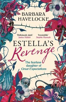 Estella's Revenge: A captivating, dark retelling of Great Expectations - this year's must-read!