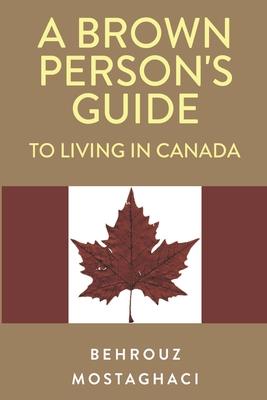 A Brown Person's Guide to Living in Canada