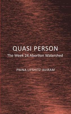 Quasi Person: The Week 24 Abortion Watershed