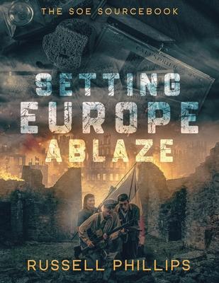 Setting Europe Ablaze: The SOE Sourcebook Subscription