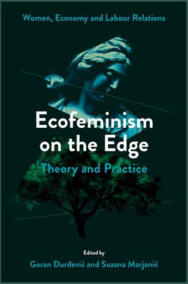 Ecofeminism on the Edge: Theory and Practice