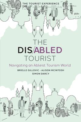 The Disabled Tourist: Navigating an Ableist Tourism World