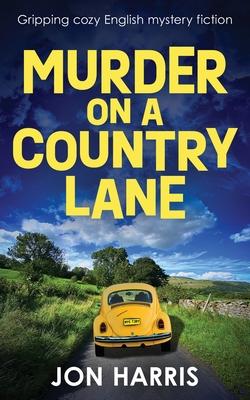 Murder on a Country Lane: Gripping cozy English mystery fiction