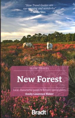 New Forest: Local, Characterful Guides to Britain's Special Places