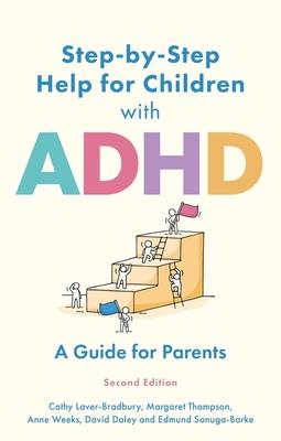 Step-By-Step Help for Children with ADHD: A Guide for Parents 2nd Edition