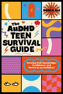 The Audhd Teen Survival Guide: Develop Self-Knowledge, Confidence, and Thrive as an Audhder! Subscription