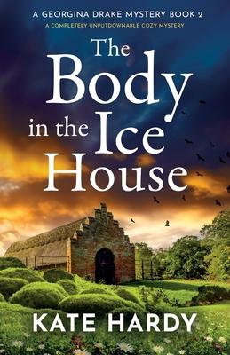 The Body in the Ice House: A completely unputdownable cozy mystery