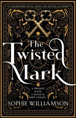 The Twisted Mark: An unputdownable dark fantasy romance that will have you hooked