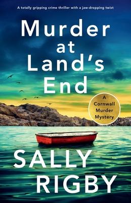 Murder at Land's End: A totally gripping crime thriller with a jaw-dropping twist