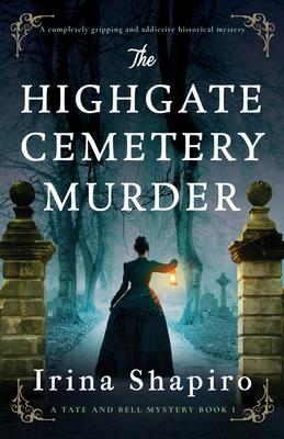 The Highgate Cemetery Murder: A completely gripping and addictive historical mystery