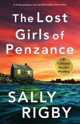 The Lost Girls of Penzance: A totally gripping and unputdownable crime thriller