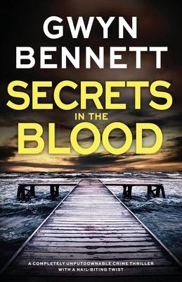 Secrets in the Blood: A completely unputdownable crime thriller with a nail-biting twist