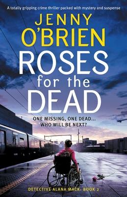 Roses for the Dead: A totally gripping crime thriller packed with mystery and suspense