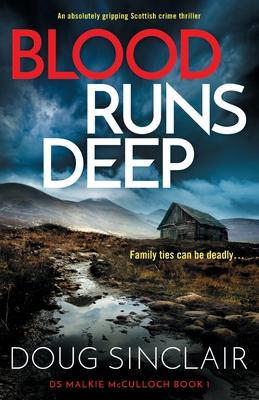 Blood Runs Deep: An absolutely gripping Scottish crime thriller